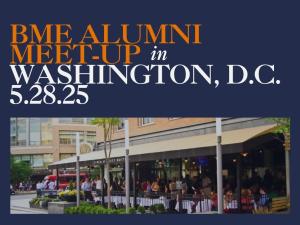 Event Description Flyer. Title reads, "BME Alumni Meet-Up in Washington, D.C." with a photo of the CIRCA Foggy Bottom Restaurant where the event will be hosted from 6:30-8:30p.m. on Wednesday, May 28, 2025.